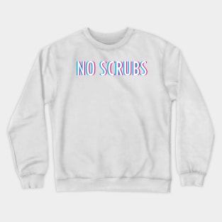 No Scrubs Crewneck Sweatshirt